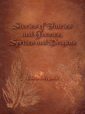 cover image of Stories of Fairies and Gnomes, Sprites and Dragons
